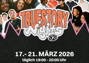 truestory | 17. – 21. März 2026
